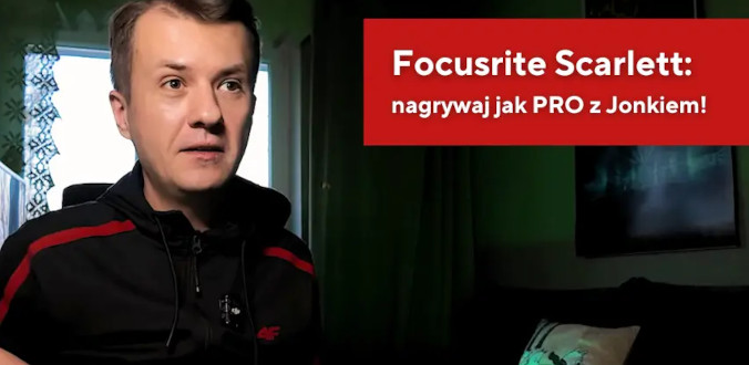 Focusrite Scarlett: nagrywaj jak PRO z Jonkiem!