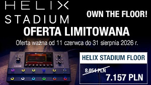 Akcja Own the Floor - Line 6 Helix STADIUM FLOOR w promocyjnej cenie!